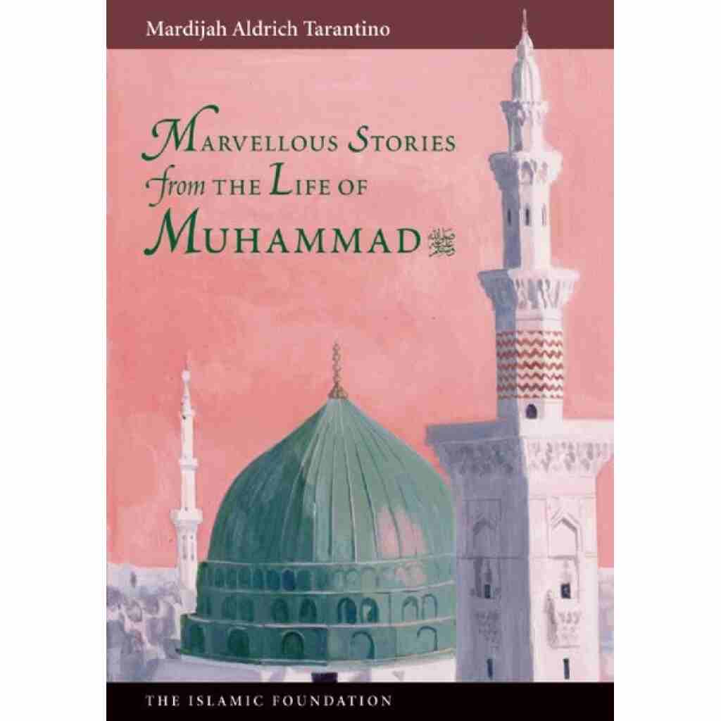 Marvellous Stories from the Life of Prophet Muhammad