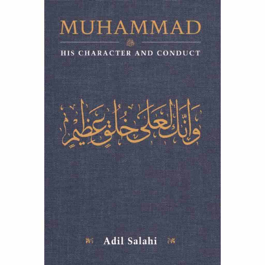 Muhammad: His Character & Conduct